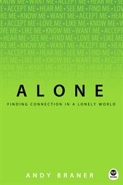 Alone finding connection in a lonely world cover image
