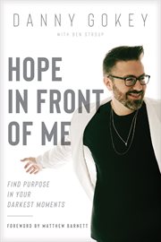 Hope in front of me find purpose in your darkest moments cover image