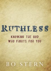 Ruthless knowing the God who fights for you cover image