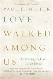 Love walked among us learning to love like Jesus cover image
