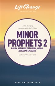 A life-changing encounter with God's word from the books of the Minor Prophets. Nahum, Habakkuk, Zephaniah, Haggai, Zechariah & Malachi 2, cover image