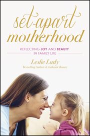 Set-apart motherhood reflecting joy and beauty in family life cover image