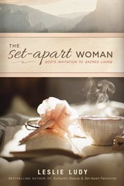 The set-apart woman God's invitation to sacred living cover image
