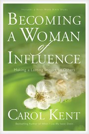 Becoming a woman of influence making a lasting impact on others cover image