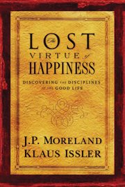 The lost virtue of happiness discovering the disciplines of the good life cover image