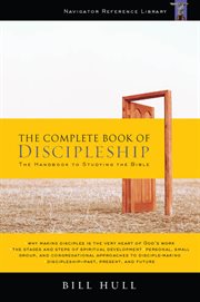 The complete book of discipleship on being and making followers of Christ cover image