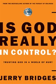 Is God really in control? trusting God in a world of hurt cover image