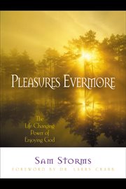 Pleasures evermore the life-changing power of enjoying God cover image