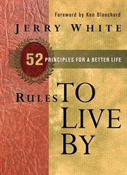 Rules to live by 52 principles for a better life cover image