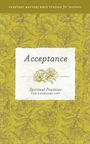 Acceptance : Spiritual Practices for Everyday Life cover image