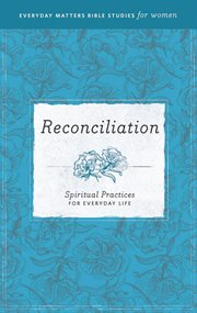Reconciliation. Spiritual Practices for Everyday Life cover image