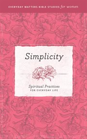 Simplicity. Spiritual Practices for Everyday Life cover image