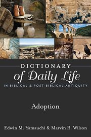 Dictionary of daily life in biblical & post-biblical antiquity. Adoption cover image