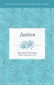 Justice. Spiritual Practices for Everyday Life cover image