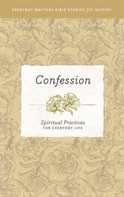 Confession. Spiritual Practices for Everyday Life cover image