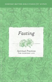 Fasting. Spiritual Practices for Everyday Life cover image