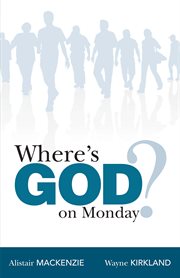 Where's God on Monday? cover image