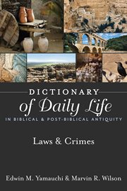 DICTIONARY OF DAILY LIFE IN BIBLICAL & POST-BIBLICAL ANTIQUITY. Laws & crimes cover image
