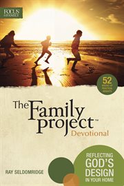 The family project devotional 52 ways to live out God's design cover image