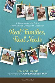 Real families, real needs : a compassionate guide for families living with disability cover image