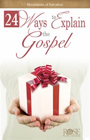 24 ways to explain the Gospel cover image