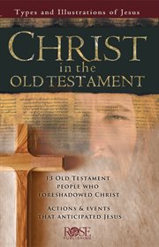 Christ in the old testament. Types and Illustrations of Jesus cover image