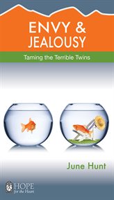 Envy and jealousy. Taming the Terrible Twins cover image