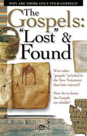 The Gospels : "lost" & found : why are there only four gospels? cover image
