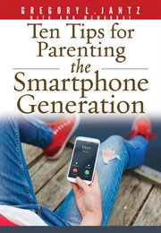 Ten tips for parenting the smartphone generation cover image
