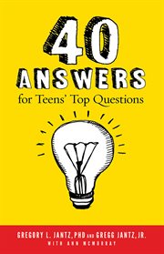 40 answers for teens' top questions cover image