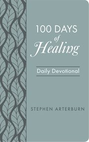 100 DAYS OF HEALING : daily devotional cover image