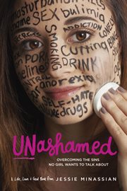 Unashamed overcoming the sins no girl wants to talk about cover image