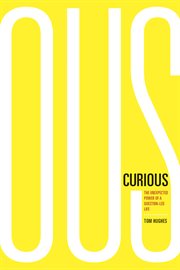 Curious: the unexpected power of a question-led life cover image