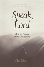 Speak, lord hearing psalms in the first person cover image