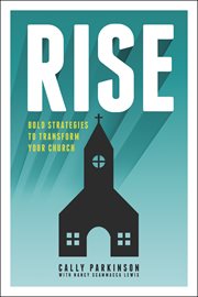 Rise bold strategies to transform your church cover image