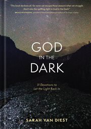 God in the Dark : 31 Devotions to Let the Light Back in cover image
