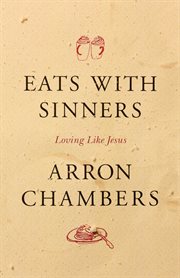Eats with sinners : loving like Jesus cover image