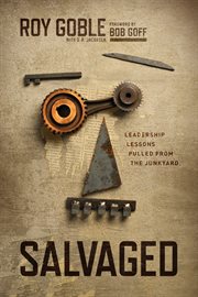 Salvaged : Leadership Lessons Pulled from the Junkyard cover image