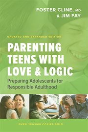 Parenting teens with love & logic : preparing adolescents for responsible adulthood cover image