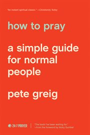 How to pray. A Simple Guide for Normal People cover image