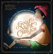 Good night classics. A Fairy-Tale Journey through God's Good News cover image
