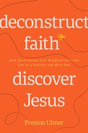 DECONSTRUCT FAITH, DISCOVER JESUS cover image