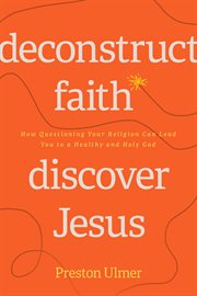 DECONSTRUCT FAITH, DISCOVER JESUS cover image
