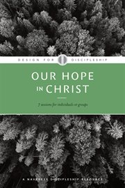 Our Hope in Christ : A Chapter Analysis Study of 1 Thessalonians cover image