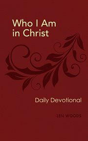 Who i am in christ: 100 daily devotionals cover image