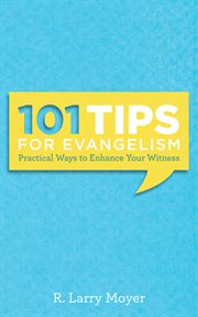 101 tips for evangelism : practical ways to enhance your witness cover image