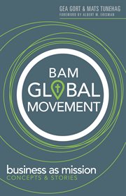 BAM global movement : business as mission : concepts & stories cover image