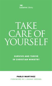 Take care of yourself : survive and thrive in Christian ministry cover image