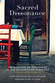 Sacred dissonance : the blessing of difference in Jewish-Christian dialogue cover image