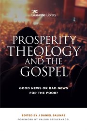 Prosperity theology and the Gospel : good news or bad news for the poor? cover image